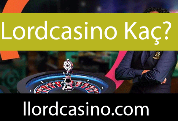 Lordcasino kaç olduğuna farklı yollardan erişme şansı tanımaktadır.