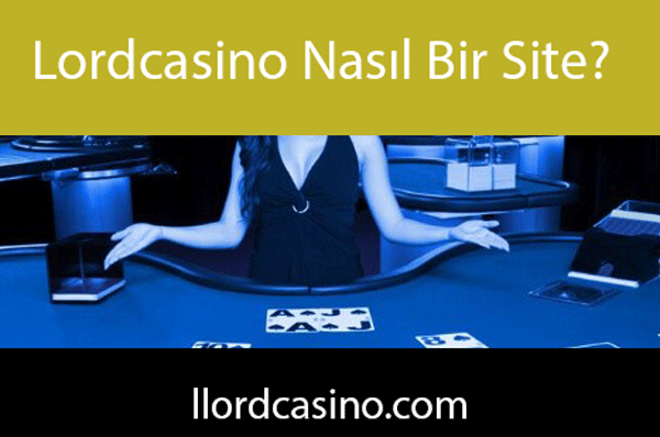 Lordcasino nasıl bir site sualini farklı yollarla yanıtlandırmaktadır.